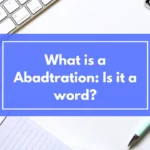 What is a Abadtration: Is it a word?