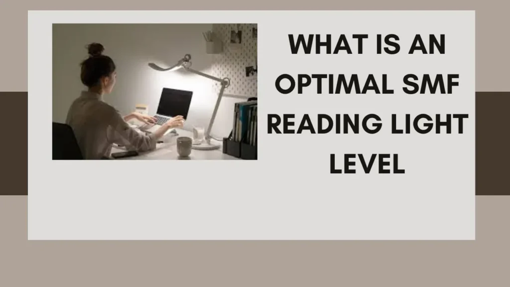 what is an optimal smf reading light level