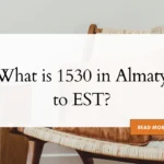 What is 1530 in Almaty to EST?