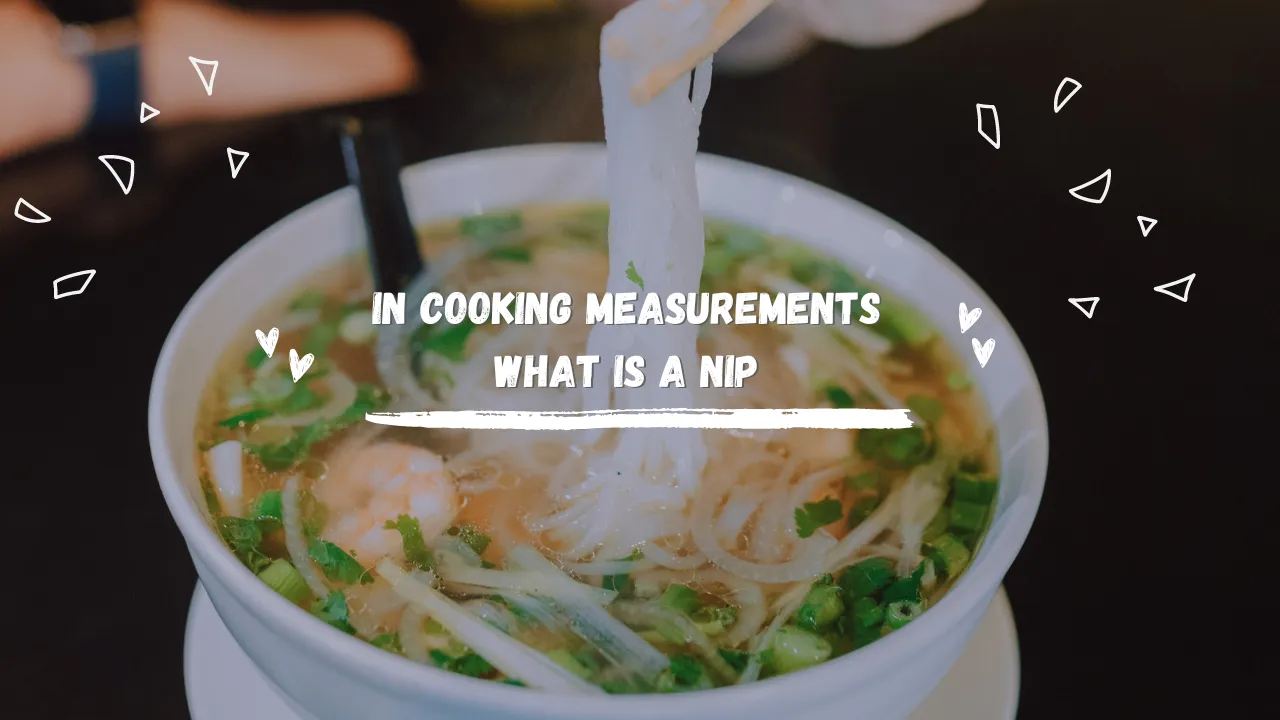 in cooking measurements what is a nip