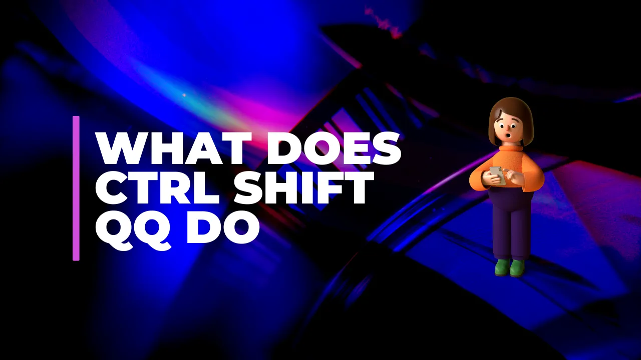 what does ctrl shift qq do