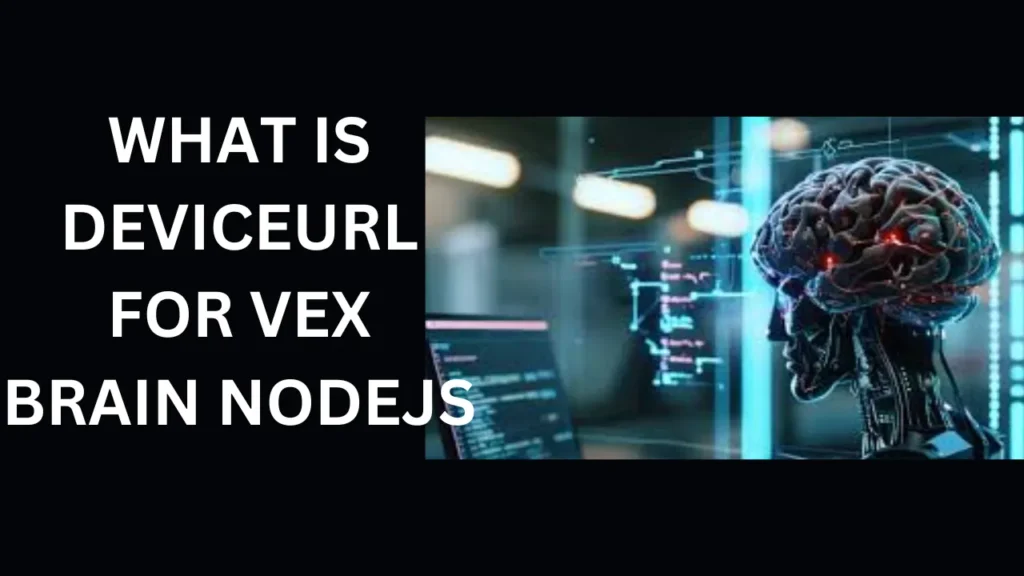 what is deviceurl for vex brain nodejs