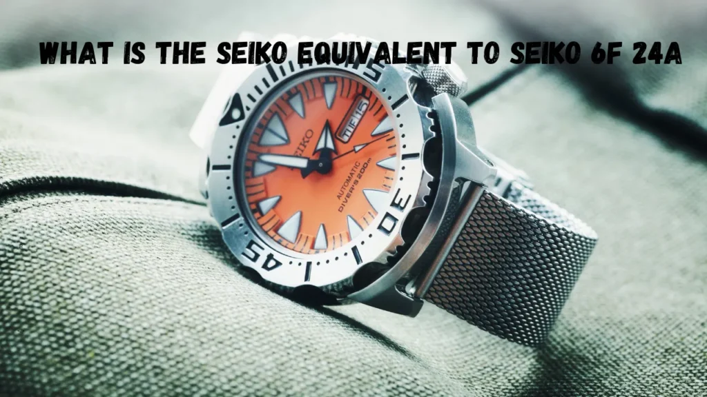 what is the seiko equivalent to seiko 6f 24a