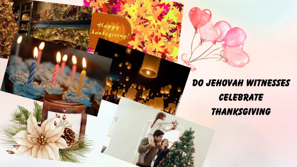 do jehovah witnesses celebrate thanksgiving