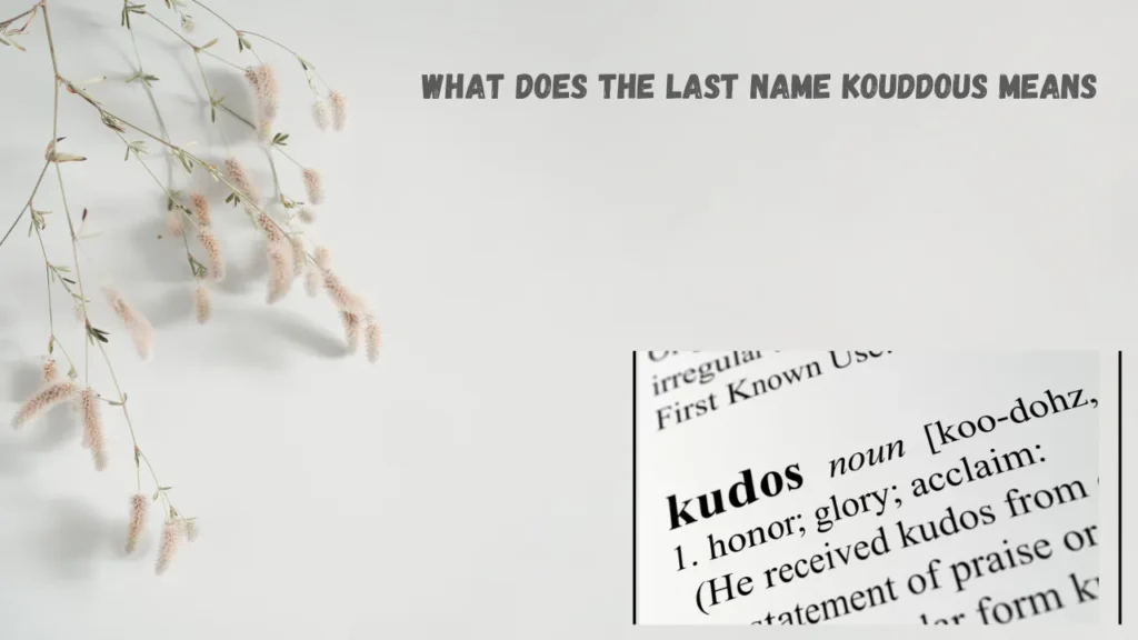 what does the last name kouddous means