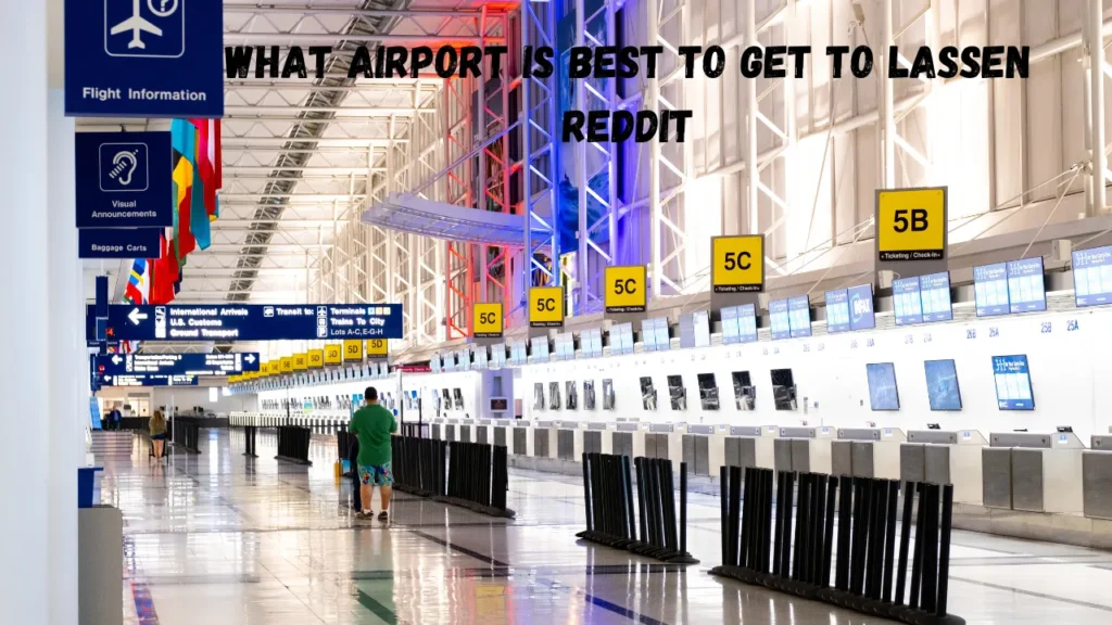 what airport is best to get to lassen reddit