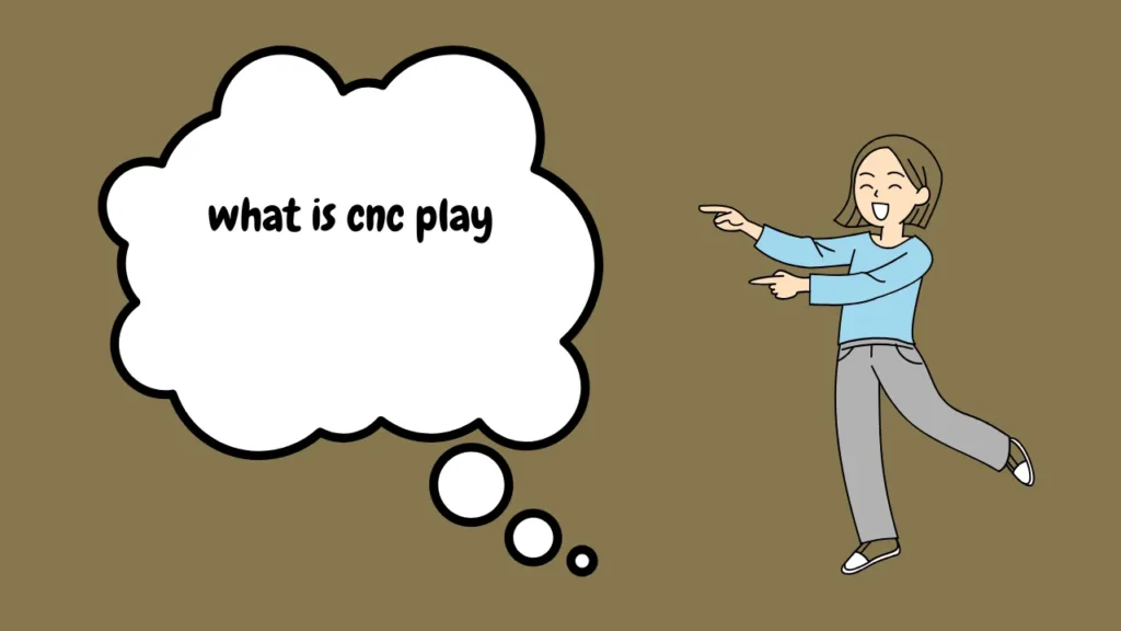 what is cnc play