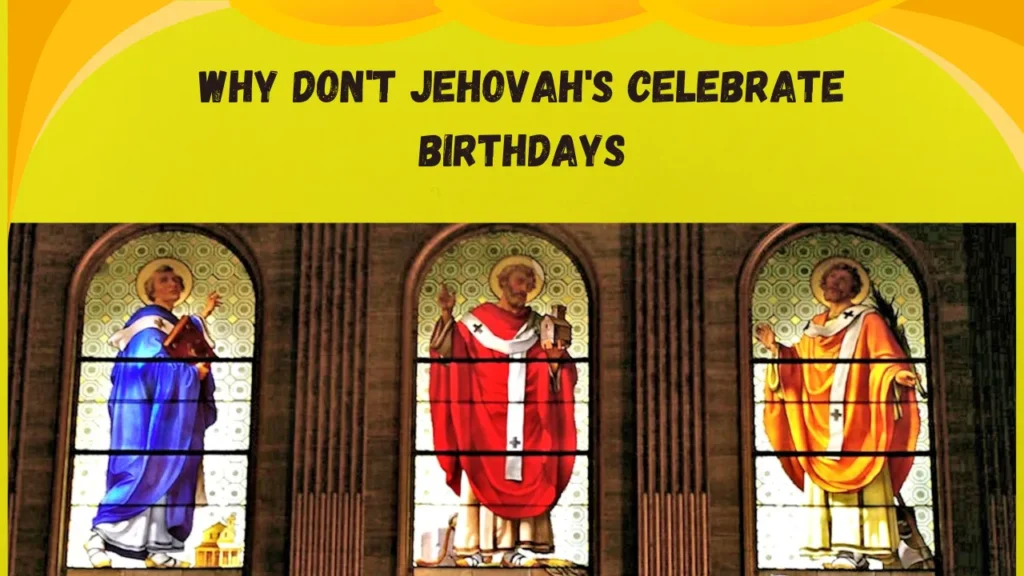 why don't jehovah's celebrate birthdays