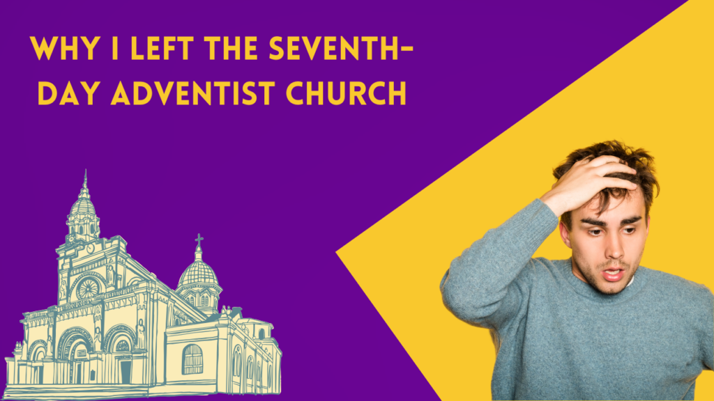 why i left the seventh-day adventist church