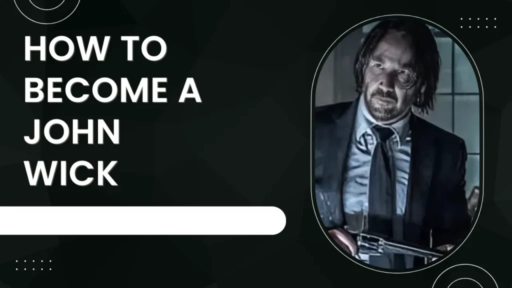 how to become a john wick